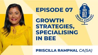 Episode 7  Growth Strategies specialising in BEE with Priscilla Ramphal CASA [upl. by Mandel]