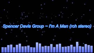 Spencer Davis Group  Im A Man rechanneled stereo [upl. by Esyahc911]