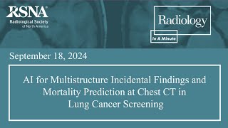 AI for Multistructure Incidental Findings and Mortality Prediction at Chest CT [upl. by Eelyma677]