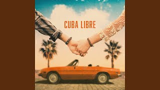 Cuba Libre [upl. by Eicnan]