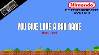 Bon Jovi — You Give Love a Bad Name 8Bit Cover  NES Soundfont Remix  Meme Songs [upl. by Sredna]