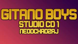 Gitano Boys Studio 1  NEODCHADZAJ [upl. by Jesus345]