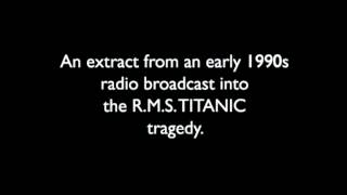 Titanic radio documentary extract from the early 1990s [upl. by Ahcorb]