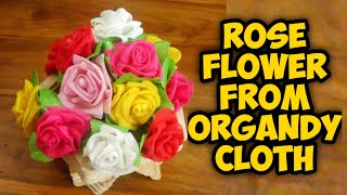 OrgandyCloth RoseFlower Rose Flower making with Organdy ClothEasy DIY [upl. by Koah]