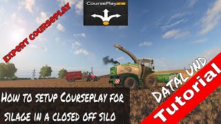 How to setup Courseplay for silage in a closed silo  Farming Simulator 17 Courseplay Tutorial [upl. by Niamert397]