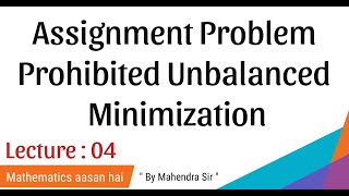 No 04 Unbalanced Minimization Assignment Problem OR TYBMS Mumbai University [upl. by Dympha]