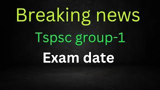 breaking news TSPSC GROUP1 exam date వచ్చింది [upl. by Farrow]