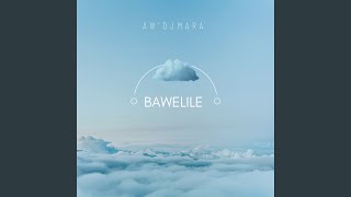 Bawelile [upl. by Julieta]