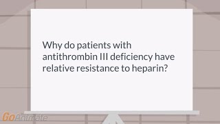 Why do patients with antithrombin III deficiency heparin resistance [upl. by Ogden]