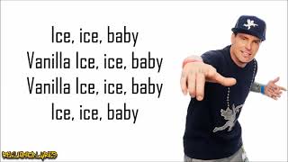 Vanilla Ice  Ice Ice Baby Lyrics [upl. by Tewfik]