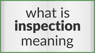 Inspection  meaning of Inspection [upl. by Milburn869]