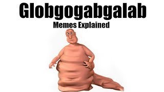 globgogabgalab Memes Explained [upl. by Inaboy]