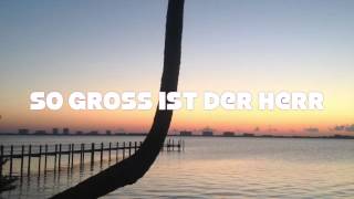 So groß ist der Herr mit lyrics  Sara Lorenz  Feiert Jesus 14 [upl. by Adnarym]