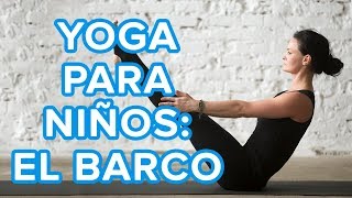 Yoga para niños  La postura del barco o Navasana ⚓ [upl. by Andrey]