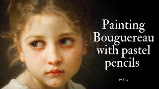 Painting Bouguereau with pastel pencils part 4 [upl. by Doownelg852]