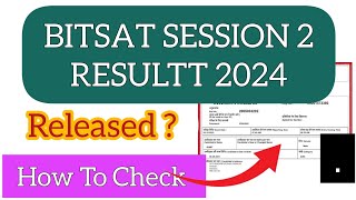 BITSAT Session 2 Result 2024  How To Check BITSAT 2 Result 2024 [upl. by Rundgren]