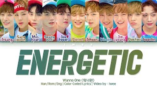 WANNA ONE 워너원  Energetic 에너제틱 HanRomEng Color Coded Lyrics한국어 가사 [upl. by Aneryc]