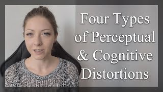 Four Types of Perceptual amp Cognitive Distortions  solutions [upl. by Persse]