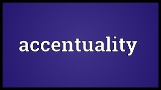 Accentuality Meaning [upl. by Lowell]