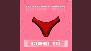 COMO TU ELIO LEIROS FTJAMBENEAUDIO OFICIAL [upl. by Leboff]