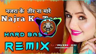 Najra Ke Teer Na Mare Dj Remix Hard Bass  Vibration Siti Mix  Dj Parveen Saini Mahendergarh [upl. by Bassett647]