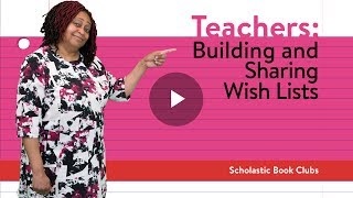 Building And Sharing Wish Lists Teachers  Scholastic Book Clubs [upl. by Keary20]