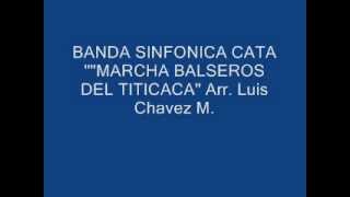 BANDA SINFONICA CATA MARCHA BALSEROS DEL TITICACA [upl. by Corwun52]