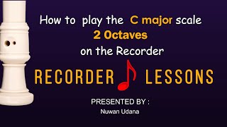 How to Play the C major Scale 2 Octaves on the Recorder  Recorder lessons [upl. by Thorpe165]