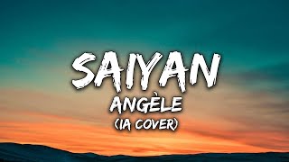 Angèle  Saiyan Paroles  IA COVER [upl. by Lutero]