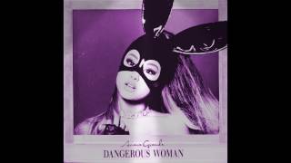 DANGEROUS WOMAN PART ll Unreleased  Ariana Grande [upl. by Trofmoc509]