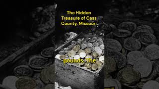 The Hidden Treasure of Cass County Missouri MissouriGold treasurehunting silverbars lostgold [upl. by Muriah]