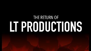 The Return Of LT Productions ᴴᴰ [upl. by Hassin]