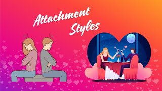 Attachment Theory  Understanding Attachment Styles How They Shape Your Relationships [upl. by Nabalas]