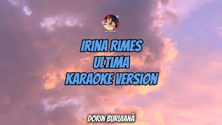 Irina Rimes  Ultima Karaoke Version [upl. by Elag]