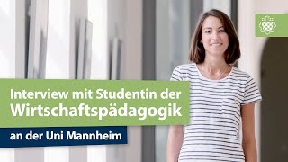 Interview Wirtschaftspädagogik studieren an der Uni Mannheim [upl. by Enaej41]