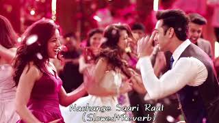 Nachange Saari Raat SlowedReverb  JUNOONIYAT  Pulkit Samrat YamiGautam [upl. by Krystin]