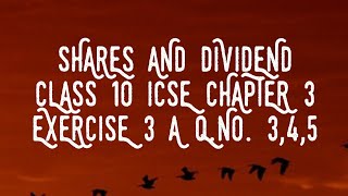 SHARES AND DIVIDEND CLASS 10 ICSE CHAPTER 3 EXERCISE 3 A QNO 345 [upl. by Milman]