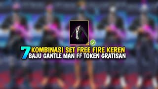 7 KOMBINASI SET KEREN BAJU GANTLE MAN FF TOKEN GRATISAN 🔥 [upl. by Yates699]