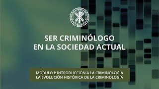 Módulo I La evolución histórica de la criminología [upl. by Kiona]