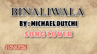 BINALEWALA Female Version  MICHAEL DUTCHI  Cover Lyrics [upl. by Hayley]