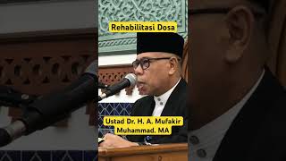 Rehabilitasi DosaUstad Dr H A Mufakir Muhammad MA [upl. by Gemini]