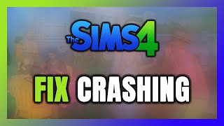 How to FIX Sims 4 Crashing [upl. by Vadim]