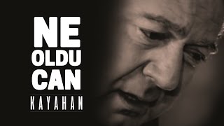 Kayahan  Ne Oldu Can Video Klip [upl. by Oijres]