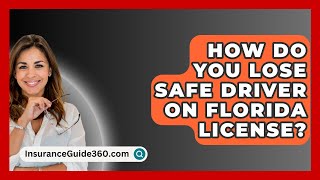 How Do You Lose Safe Driver On Florida License  InsuranceGuide360com [upl. by Notak]