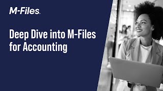 Deep Dive into MFiles for Accounting [upl. by Renner191]