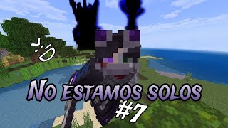 NO ESTAMOS SOLOS 7  Minecraft nuestra nueva vidaD [upl. by Southard]