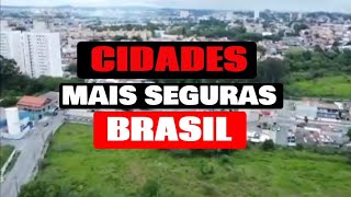 CONHEÇA AS CIDADES MAIS SEGURAS DO BRASIL LISTA ATUALIZADA 🤔 [upl. by Ahsinyar]