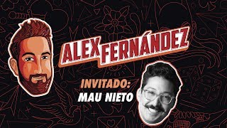 Mau Nieto  Ep 24  El Podcast de Alex Fdz [upl. by Hobbs13]