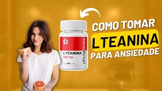 Como tomar LTEANINA para ansiedade E para insônia  Nutri Ana Godoy [upl. by Joanie]