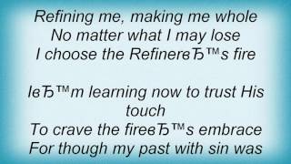 Steve Green  The Refiners Fire Lyrics [upl. by Jonis563]